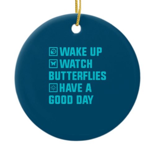 Butterfly Gift | Wake Up What Butterfly Ceramic Ornament