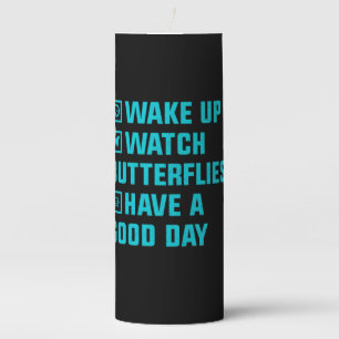 Butterfly Gift Wake Up What Butterfly Pillar Candle