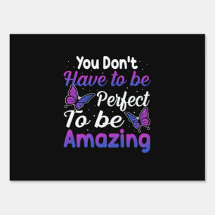 Butterfly Gift You Do Not Have To Be Perfect Sign