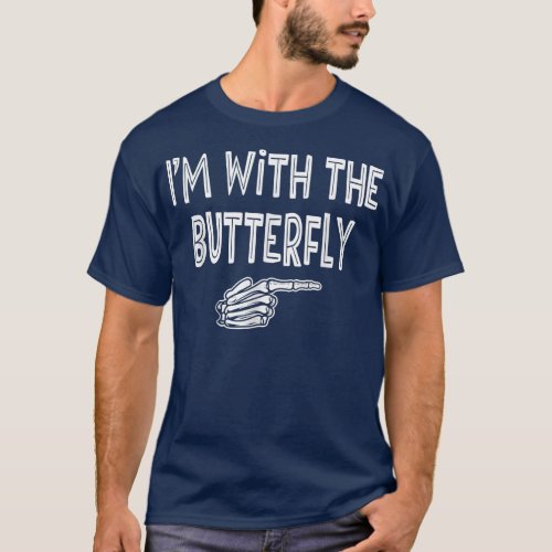 BUTTERFLY Halloween Costume Shirt Im With The BU T_Shirt