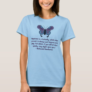 Butterfly, "Happiness is a butterfly, which whe... T-Shirt