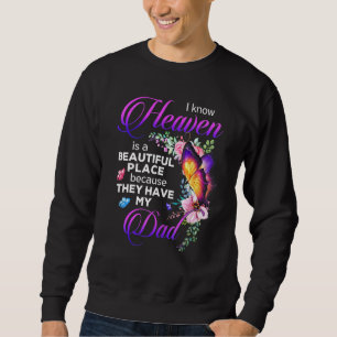 Butterfly Heaven Is Beautiful As They Have My Dad Sweatshirt