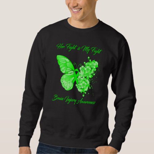 Butterfly Her Fight is My Fight Brain Injury Aware Sweatshirt