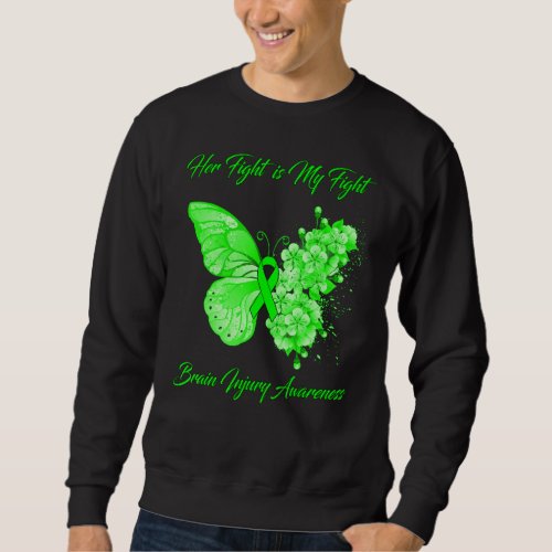 Butterfly Her Fight Is My Fight Brain Injury Aware Sweatshirt
