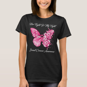 Butterfly Her Fight Is My Fight Breast Cancer Awar T-Shirt