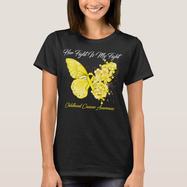 Butterfly Her Fight Is My Fight Childhood Cancer T-Shirt (Front)