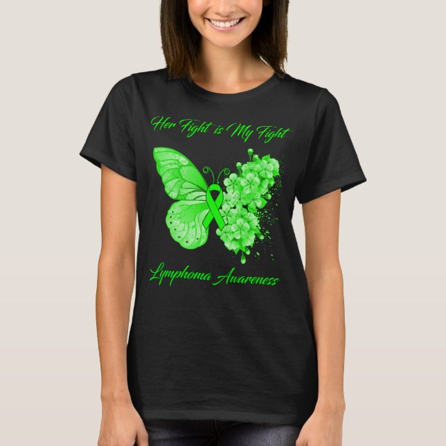 Butterfly Her Fight is My Fight Lymphoma Awareness T-Shirt (Front)