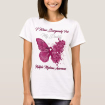 Butterfly Her Fight is My Fight Multiple Myeloma  T-Shirt