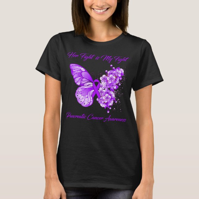 Butterfly Her Fight is My Fight Pancreatic Cancer  T-Shirt (Front)