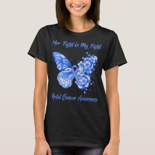 Butterfly Her Fight is My Fight Rectal Cancer T-Shirt