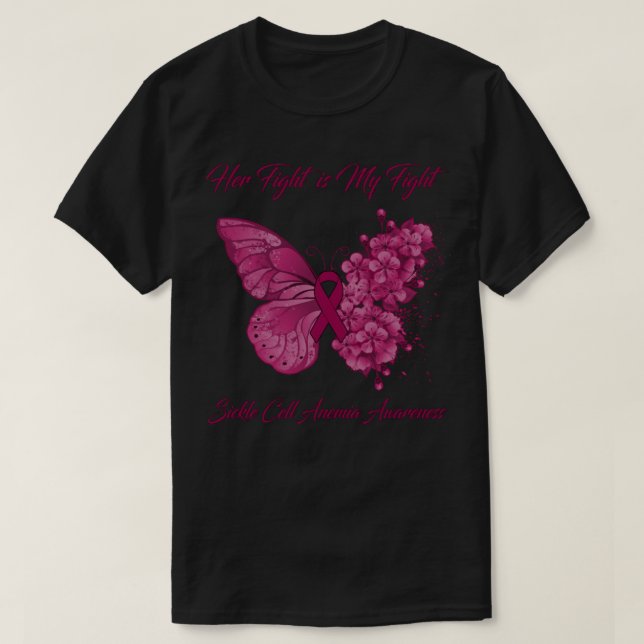 Butterfly Her Fight is My Fight Sickle Cell Anemia T-Shirt (Design Front)