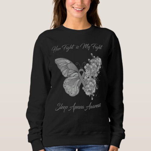 Butterfly Her Fight is My Fight Sleep Apnea Awaren Sweatshirt