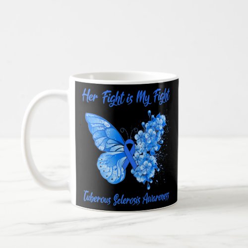 Butterfly Her Fight Is My Fight Tuberous Sclerosis Coffee Mug