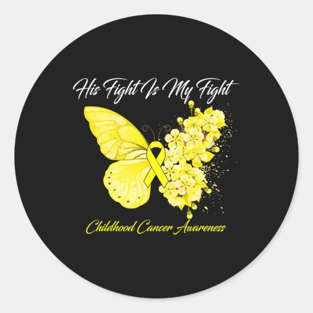 Butterfly His Fight Is My Fight Childhood Cancer A Classic Round Sticker (Front)