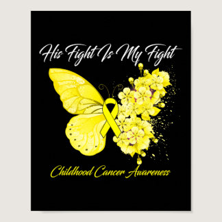 Butterfly His Fight Is My Fight Childhood Cancer A Poster
