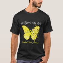 Butterfly His Fight Is My Fight Childhood Cancer A T-Shirt