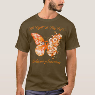 Butterfly His Fight is My Fight Leukemia Awareness T-Shirt