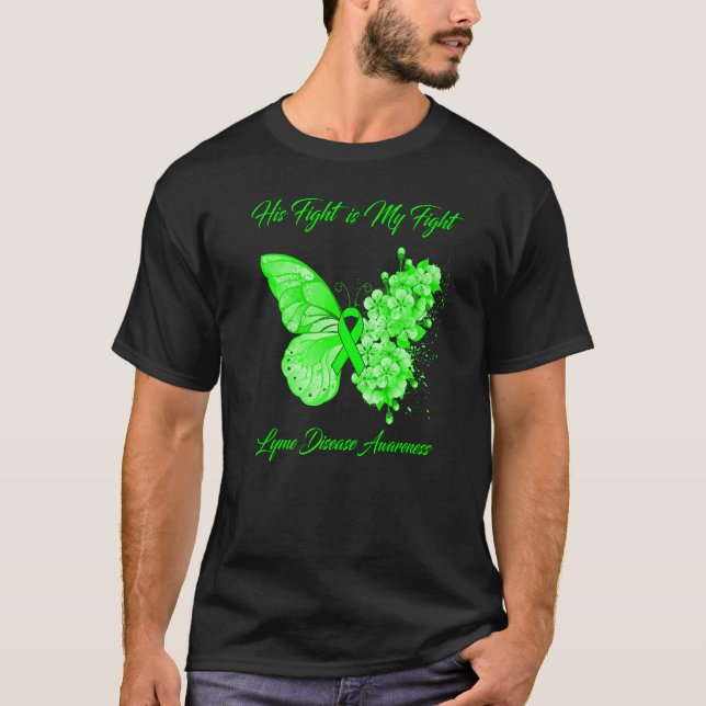 Butterfly His Fight Is My Fight Lyme Disease Aware T-Shirt (Front)