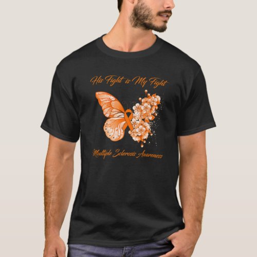 Butterfly His Fight Is My Fight Multiple Sclerosis T_Shirt