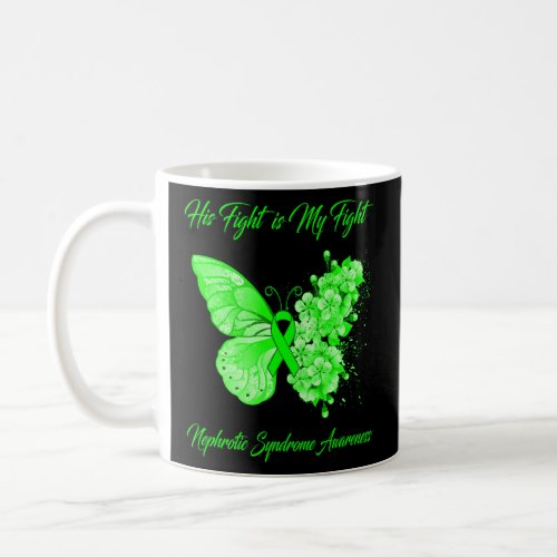 Butterfly His Fight Is My Fight Nephrotic Syndrome Coffee Mug