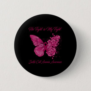 Butterfly His Fight is My Fight Sickle Cell Anemia Button