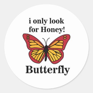 Butterfly I Only Look For Honey Butterfly
