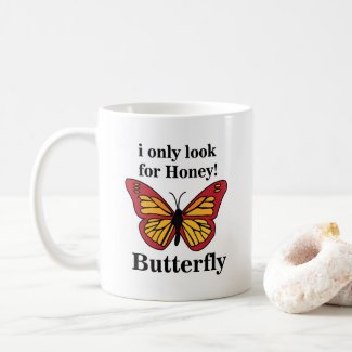 Butterfly I Only Look For Honey Butterfly