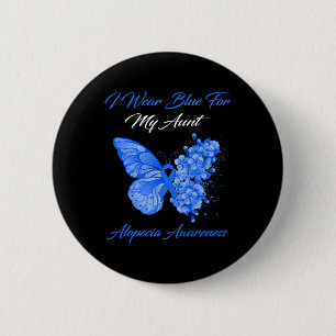 Butterfly I Wear Blue For My Aunt Alopecia Awarene Button