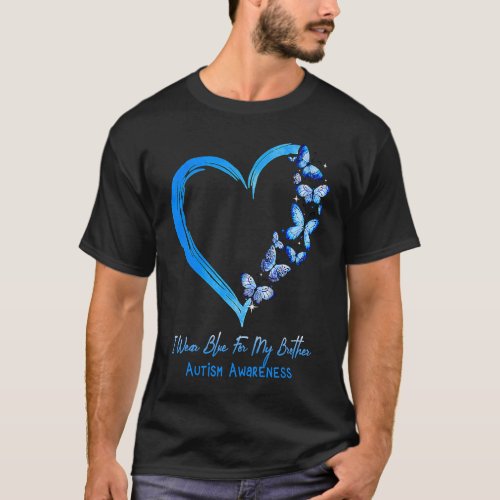 Butterfly I Wear Blue For My Brother Autism Awaren T_Shirt