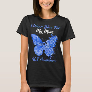 Butterfly I Wear Blue For My Mom ALS Awareness T-Shirt