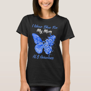 Butterfly I Wear Blue For My Mom Als Awareness T-Shirt