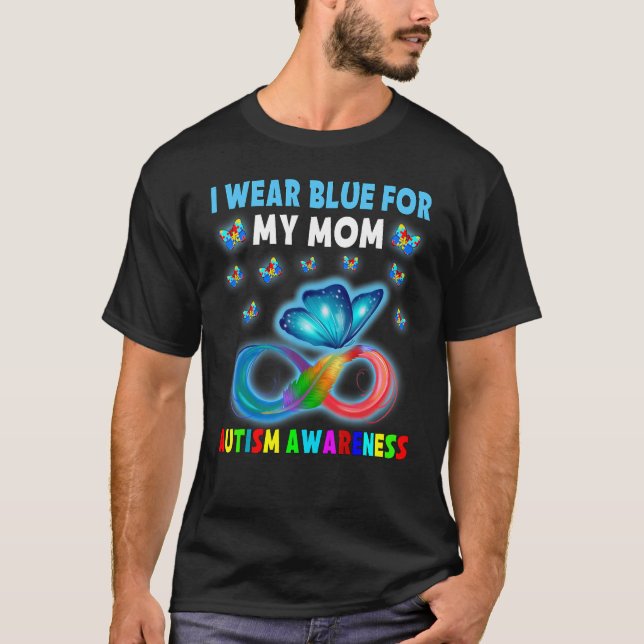 Butterfly I Wear Blue For My Mom Autism Awareness T-Shirt (Front)