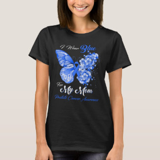 Butterfly I Wear Blue For My Mom Prostate Cancer A T-Shirt