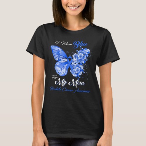 Butterfly I Wear Blue For My Mom Prostate Cancer A T_Shirt