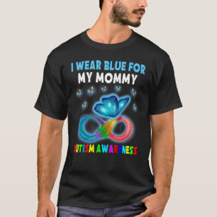 Butterfly I Wear Blue For My Mommy Autism Awarenes T-Shirt