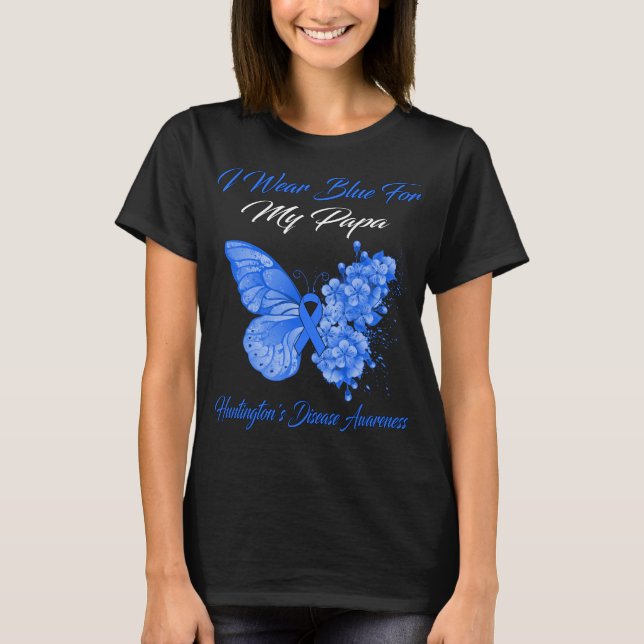 Butterfly I Wear Blue For My Papa Huntington's Dis T-Shirt (Front)