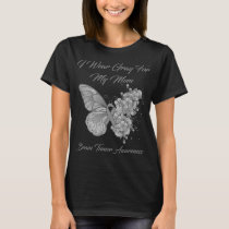 Butterfly I Wear Gray For My Mom Brain Tumor Aware T-Shirt