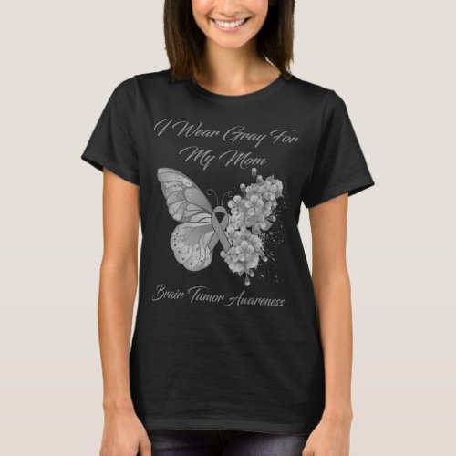 Butterfly I Wear Gray For My Mom Brain Tumor Aware T_Shirt