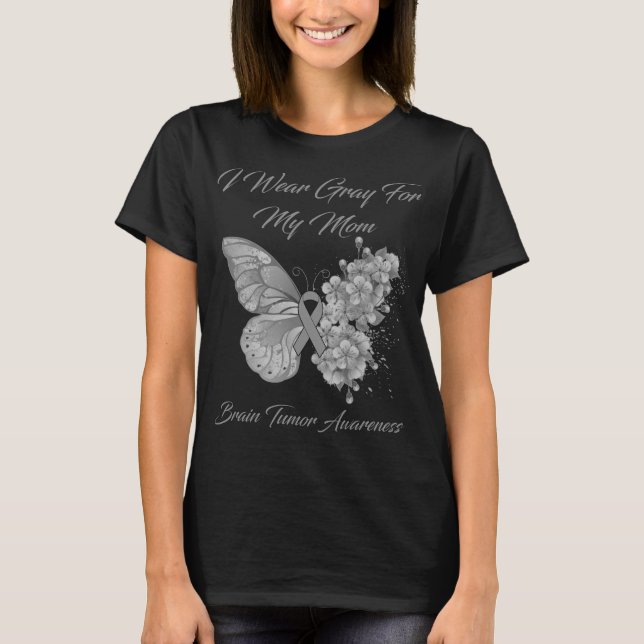 Butterfly I Wear Gray For My Mom Brain Tumor Aware T-Shirt (Front)