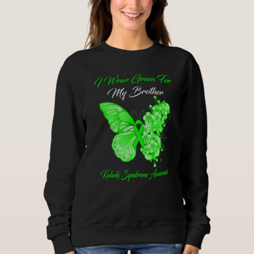 Butterfly I Wear Green For My Brother Kabuki Syndr Sweatshirt