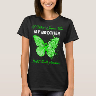 Butterfly I Wear Green For My Brother Mental Healt T-Shirt