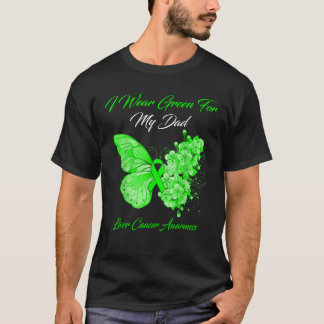 Butterfly I Wear Green For My Dad Liver Cancer Awa T-Shirt