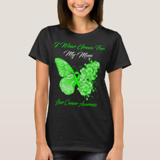 Butterfly I Wear Green For My Mom Liver Cancer  T-Shirt