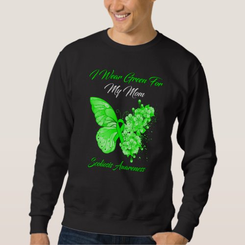 Butterfly I Wear Green For My Mom Scoliosis Awaren Sweatshirt