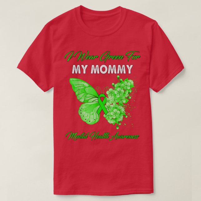 Butterfly I Wear Green For My Mommy Mental Health  T-Shirt (Design Front)