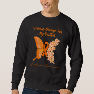 Butterfly I Wear Orange For My Brother Leukemia Aw Sweatshirt