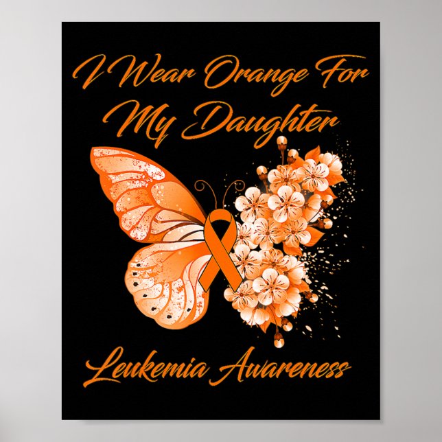 Butterfly I Wear Orange For My Daughter Leukemia A Poster (Front)