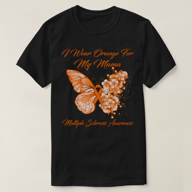 Butterfly I Wear Orange For My Mama Multiple Scler T-Shirt (Design Front)