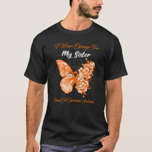 Butterfly I Wear Orange For My Sister Renal Cell C T-Shirt