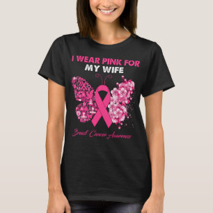 Butterfly I Wear Pink For My Wife Breast Cancer T-Shirt